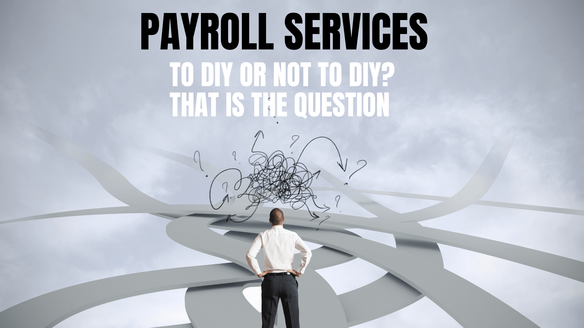 “Pros and Cons of Outsourcing Payroll Services: Making the Right Decision for Your Business”